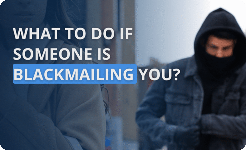 What To Do If Someone Is Blackmaili…