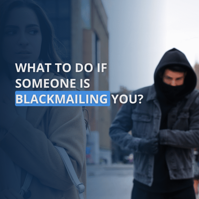 What to do if someone is blackmailing you