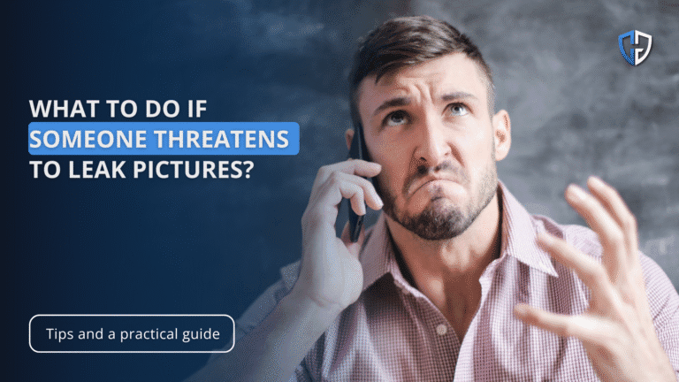 What to do if someone threatens to leak...